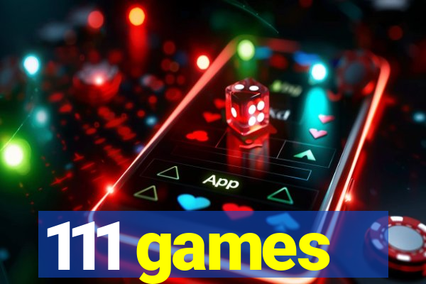 111 games